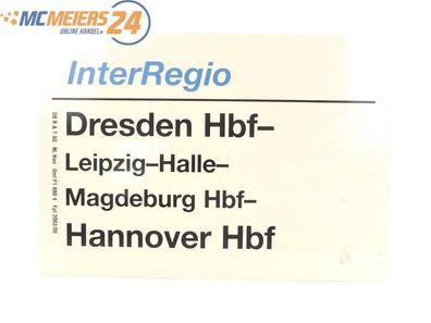 E244 Zuglaufschild Waggonschild InterRegio Dresden Hbf - Leipzig - Hannover Hbf