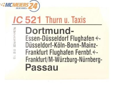 E244 Zuglaufschild Waggonschild IC 521 "Thurn u. Taxis" Dortmund - Passau