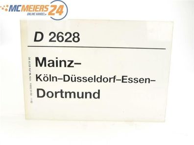 E244 Zuglaufschild Waggonschild D 2628 Mainz - Düsseldorf - Essen - Dortmund