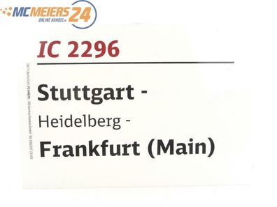 E244 Zuglaufschild Waggonschild IC 2296 Stuttgart - Heidelberg - Frankfurt (M)