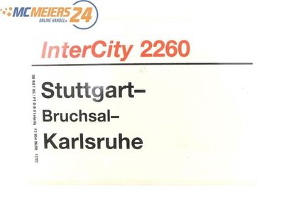 E244 Zuglaufschild Waggonschild InterCity 2260 Stuttgart - Bruchsal - Karlsruhe