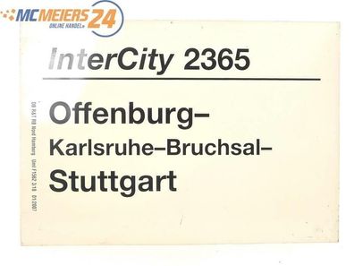 E244 Zuglaufschild Waggonschild InterCity 2365 Offenburg - Karlsruhe - Stuttgart