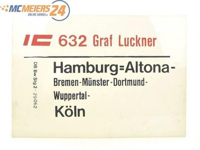 E244 Zuglaufschild Waggonschild IC 632 635 "Graf Luckner" "Hanseat" Hamburg Köln