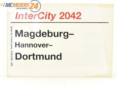 E244 Zuglaufschild Waggonschild InterCity 2042 Magdeburg - Hannover - Dortmund