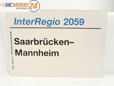 E244 Zuglaufschild Waggonschild InterRegio 2059 Saarbrücken - Mannheim