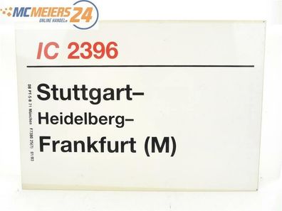 E244 Zuglaufschild Waggonschild IC 2396 Stuttgart - Heidelberg - Frankfurt (M)