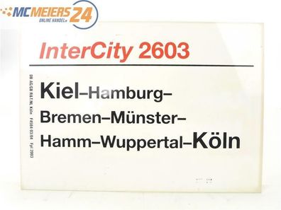 E244 Zuglaufschild Waggonschild InterCity 2603 Kiel - Bremen - Hamm - Köln