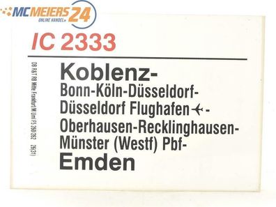 E244 Zuglaufschild Waggonschild IC 2333 Koblenz - Bonn - Münster - Emden