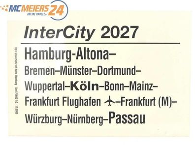 E244a Zuglaufschild Waggonschild InterCity 2027 Hamburg-Altona - Köln - Passau