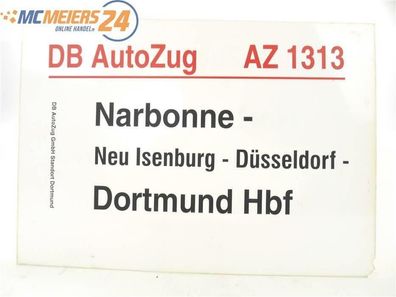 E244e Zuglaufschild Waggonschild DB AutoZug AZ 1313 Narbonne - Dortmund Hbf
