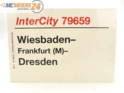 E244 Zuglaufschild Waggonschild InterCity 79659 Wiesbaden - Frankfurt - Dresden