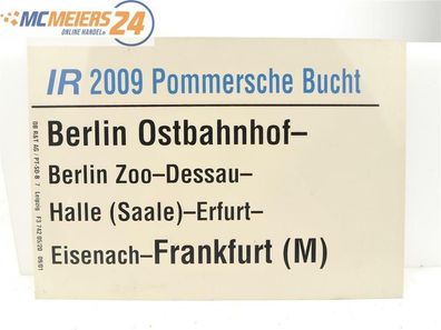 E244 Zuglaufschild Waggonschild IR 2009 "Pommersche Bucht" Berlin - Frankfurt