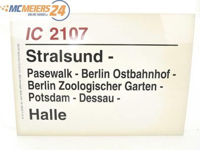 E244 Zuglaufschild Waggonschild IC 2107 Stralsund - Berlin - Dessau - Halle