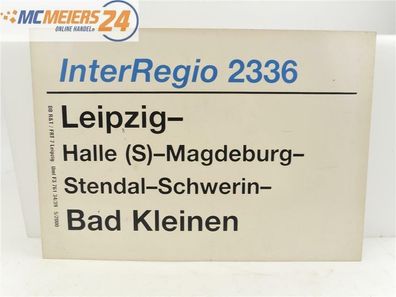 E244 Zuglaufschild Waggonschild InterRegio 2336 Leipzig - Halle - Bad Kleinen