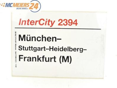 E244 Zuglaufschild Waggonschild InterCity 2394 München - Frankfurt (M)