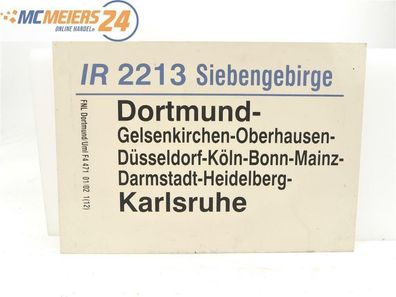 E244 Zuglaufschild Waggonschild IR 2213 "Siebengebirge" Dortmund - Karlsruhe