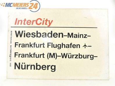 E244 Zuglaufschild Waggonschild InterCity Wiesbaden - Frankfurt - Nürnberg