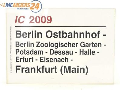 E244 Zuglaufschild Waggonschild IC 2009 Berlin Ostbahnhof - Frankfurt (Main)