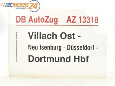 E244b Zuglaufschild Waggonschild DB AutoZug AZ 13318 Villach Ost - Dortmund Hbf