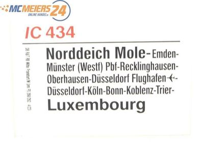 E244 Zuglaufschild Waggonschild IC 434 Norddeich Mole - Düsseldorf - Luxembourg