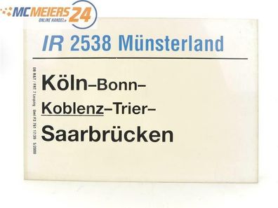 E244 Zuglaufschild Waggonschild IR 2538 Münsterland Köln - Koblenz - Saarbrücken