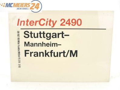 E244 Zuglaufschild Waggonschild InterCity 2490 Stuttgart - Frankfurt/ M