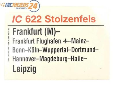 E244 Zuglaufschild Waggonschild IC 622 "Stolzenfels" Frankfurt (M) - Leipzig