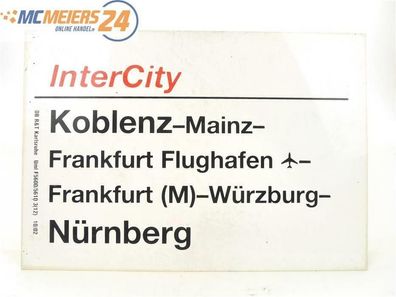 E244 Zuglaufschild Waggonschild InterCity Koblenz - Mainz - Frankfurt - Nürnberg