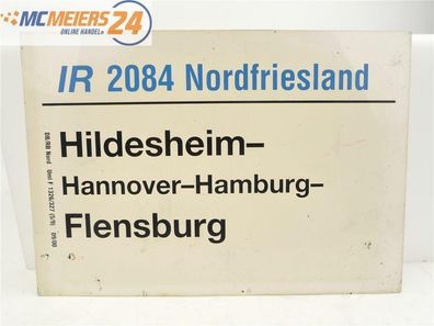 E244 Zuglaufschild Waggonschild IR 2084 "Nordfriesland" Hildesheim - Flensburg