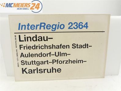 E244 Zuglaufschild Waggonschild InterRegio 2364 Lindau - Aulendorf - Karlsruhe