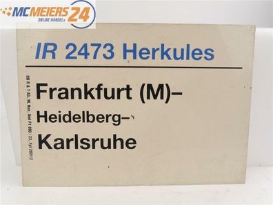 E244 Zuglaufschild Waggonschild IR 2473 "Herkules" Frankfurt (M) - Karlsruhe