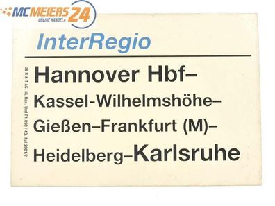 E244 Zuglaufschild Waggonschild InterRegio Hannover Hbf - Kassel - Karlsruhe