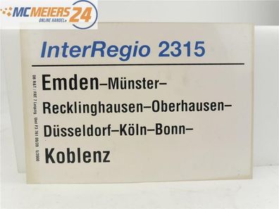 E244 Zuglaufschild Waggonschild InterRegio 2315 Emden - Oberhausen - Koblenz