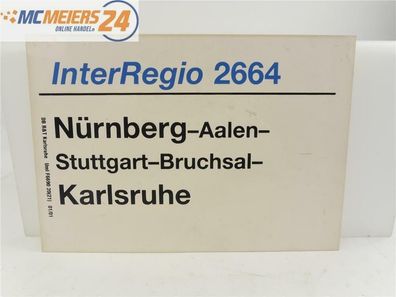 E244 Zuglaufschild Waggonschild InterRegio 2664 Nürnberg - Stuttgar - Karlsruhe