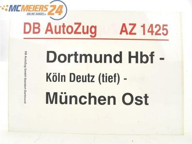 E244b Zuglaufschild Waggonschild DB AutoZug AZ 1425 Dortmund Hbf - München Ost