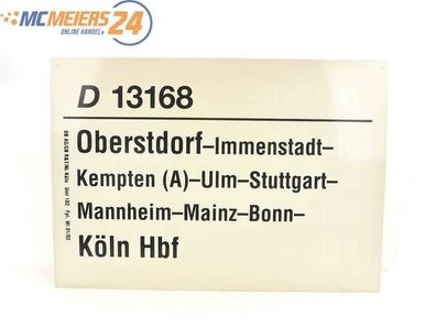 E244 Zuglaufschild Waggonschild D 13168 Oberstdorf - Ulm - Stuttgart - Köln Hbf