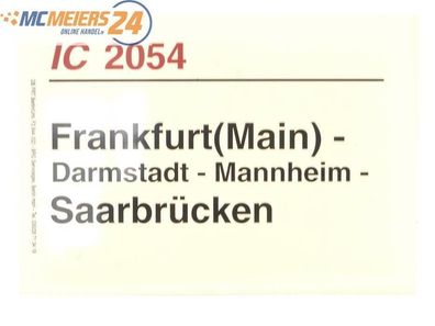 E244 Zuglaufschild Waggonschild IC 2054 Frankfurt (Main) - Saarbrücken
