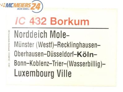 E244 Zuglaufschild Waggonschild IC 432 "Borkum" Norddeich Mole - Luxembourg