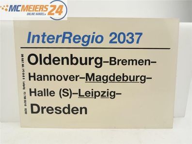 E244 Zuglaufschild Waggonschild InterRegio 2037 Oldenburg - Magdeburg - Dresden