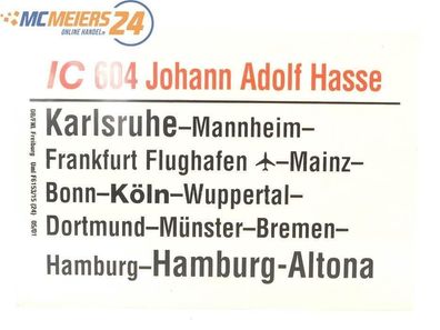 E244 Zuglaufschild Waggonschild IC 604 "Johann Adolf Hasse" Karlsruhe - Hamburg
