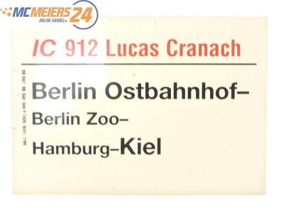 E244 Zuglaufschild Waggonschild IC 912 "Lucas Cranach" Berlin Ostbahnhof - Kiel