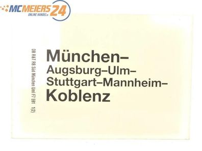 E244 Zuglaufschild Waggonschild München - Augsburg - Stuttgart - Koblenz