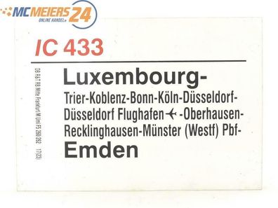 E244 Zuglaufschild Waggonschild IC 433 Luxembourg - Köln - Düsseldorf - Emden