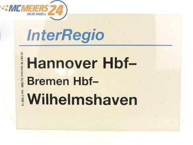 E244 Zuglaufschild Waggonschild InterRegio Hannover Hbf - Bremen - Wilhelmshaven
