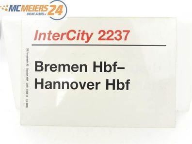 E244 Zuglaufschild Waggonschild InterCity 2237 Bremen Hbf - Hannover Hbf