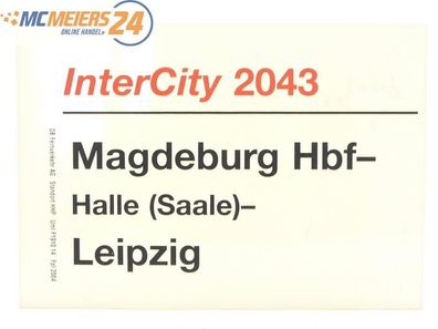 E244 Zuglaufschild Waggonschild InterCity 2043 Magdeburg Hbf - Halle - Leipzig