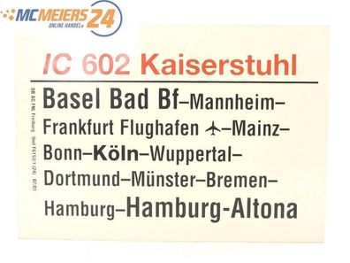 E244 Zuglaufschild Waggonschild IC 602 "Kaiserstuhl" Basel Bad Bf - Hamburg
