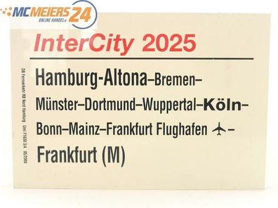 E244 Zuglaufschild Waggonschild InterCity 2025 Hamburg-Altona - Frankfurt (M)
