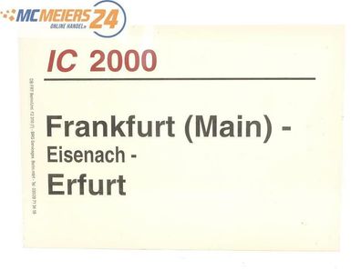E244 Zuglaufschild Waggonschild IC 2000 Frankfurt (Main) - Eisenach - Erfurt