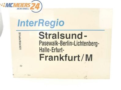 E244 Zuglaufschild Waggonschild InterRegio Stralsund - Berlin - Frankfurt / M